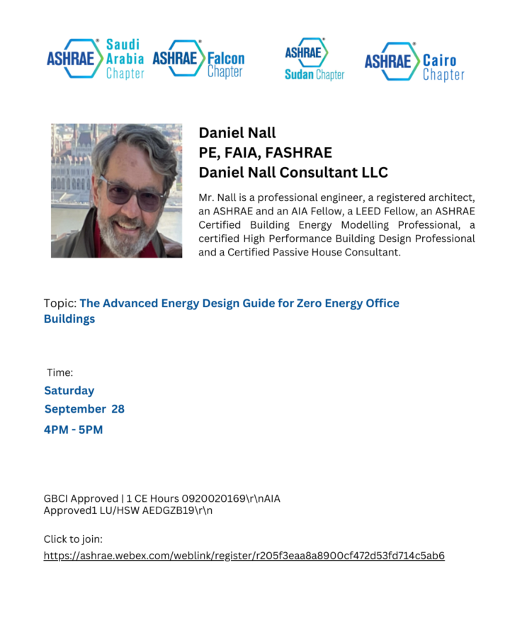 ASHRAE Falcon Chapter welcomes everyone to join a DL webinar on 'The Advanced Energy Design Guide for Zero Energy Office Buildings' by ASHRAE Distinguished Lecturer Daniel Nall on 28 September. It is a multi-chapter webinar hosted by ASHRAE Saudi chapter

Register: https://lnkd.in/d7ShHKUe