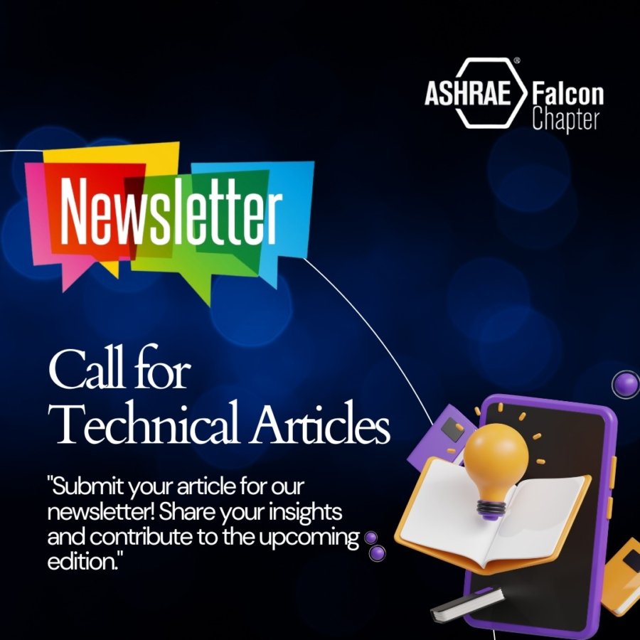 🌟 Call for Technical Articles! 🌟

Share your insights in the next ASHRAE Falcon Chapter Newsletter. Whether it's about sustainability, innovations, or industry trends, we'd love to feature your work!

For submissions, contact Sreejith Sanal Kumar, our newsletter editor.

#ASHRAE #Newsletter #CallForArticles #HVAC #Sustainability #TechnicalArticles